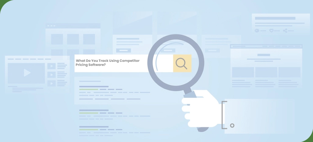 What-Do-You-Track-Using-Competitor-Pricing-Software